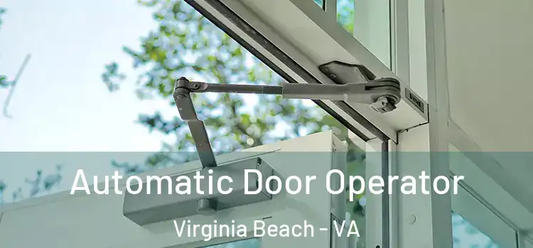 Automatic Door Operator Virginia Beach - VA