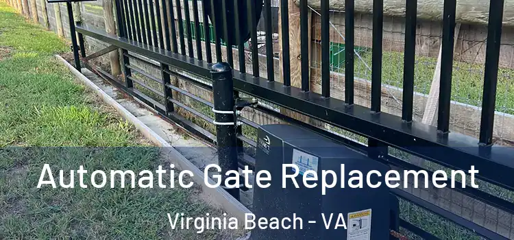  Automatic Gate Replacement Virginia Beach - VA