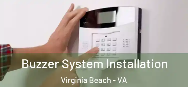  Buzzer System Installation Virginia Beach - VA