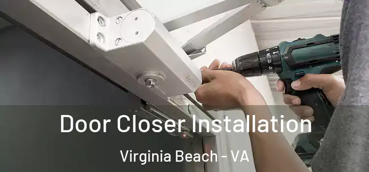 Door Closer Installation Virginia Beach - VA