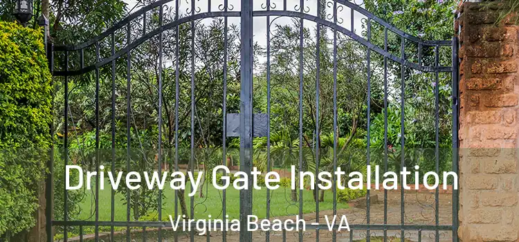 Driveway Gate Installation Virginia Beach - VA