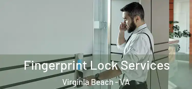 Fingerprint Lock Services Virginia Beach - VA