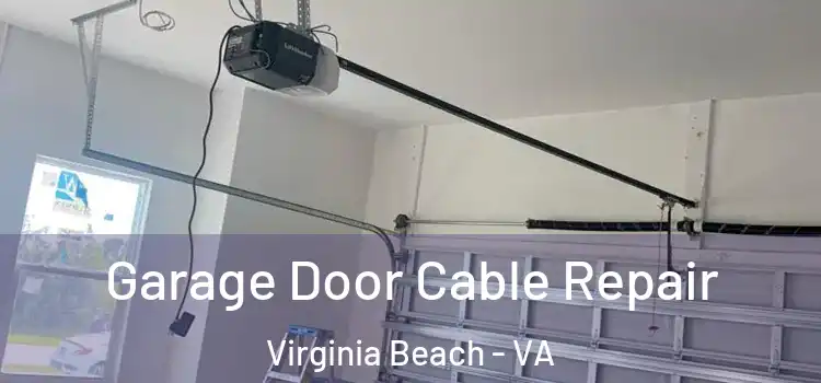 Garage Door Cable Repair Virginia Beach - VA