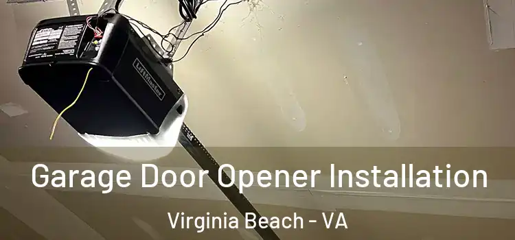  Garage Door Opener Installation Virginia Beach - VA