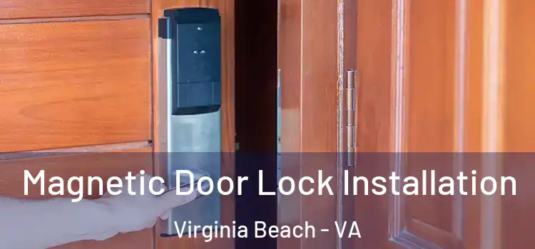  Magnetic Door Lock Installation Virginia Beach - VA