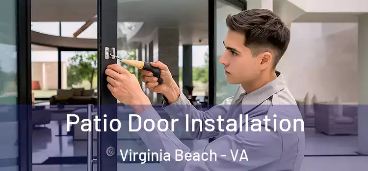 Patio Door Installation Virginia Beach - VA