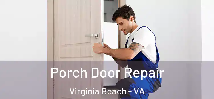  Porch Door Repair Virginia Beach - VA