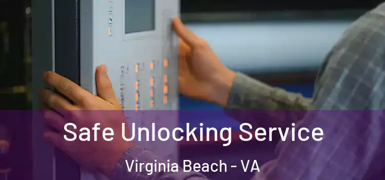 Safe Unlocking Service Virginia Beach - VA