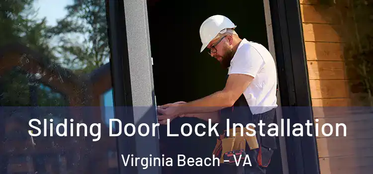 Sliding Door Lock Installation Virginia Beach - VA