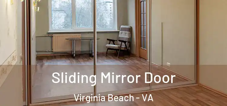  Sliding Mirror Door Virginia Beach - VA